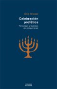 CELEBRACION PROFETICA: PERSONAJES Y LEYENDAS DEL ANTIGUO ISRAEL de WIESEL, ELIE 