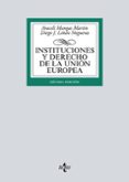 INSTITUCIONES Y DERECHO DE LA UNION EUROPEA (10 ED.) de MANGAS MARTIN, ARACELI LIAN NOGUERAS, DIEGO J. 