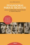 PENSADORAS PARA EL SIGLO XXI de LOPEZ CASANOVA, IVAN 