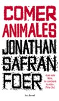 COMER ANIMALES di FOER, JONATHAN SAFRAN   FOER, JONATHAN SAFRAN 