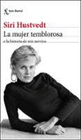 LA MUJER TEMBLOROSA de HUSTVEDT, SIRI 