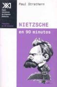 NIETZSCHE EN 90 MINUTOS: 1884-1900 de STRATHERN, PAUL 