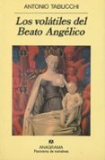 LOS VOLATILES DEL BEATO ANGELICO de TABUCCHI, ANTONIO 