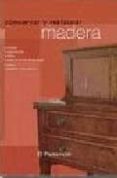 CONSERVAR Y RESTAURAR MADERA di VV.AA. 