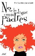 NO SE LO DIGAS A MIS PADRES di GUEMBE, PILAR  GOI, CARLOS 
