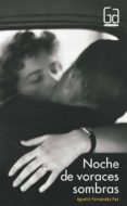 NOCHE DE VORACES SOMBRAS de FERNANDEZ PAZ, AGUSTIN 