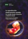 LA REPRODUCCION MEDICAMENTE ASISTIDA de JUNQUERA DE ESTEFANI, RAFAEL 