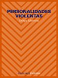PERSONALIDADES VIOLENTAS de ECHEBURUA-ODRIOZOLA, ENRIQUE 