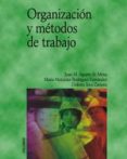 ORGANIZACION Y METODOS DE TRABAJO de AGUIRRE DE MENA, JUAN M.  RODRIGUEZ FERNANDEZ, MARIA MERCEDES  TOUS ZAMORA, DOLORES 