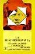 LA HISTORIOGRAFIA de CARBONELL, CHARLES-OLIVIER 