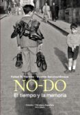 NO-DO: EL TIEMPO Y LA MEMORIA de SANCHEZ-BIOSCA, VICENTE  TRANCHE, RAFAEL R. 