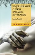 DE QUE HABLAMOS CUANDO HABLAMOS DE VIOLACIN di ABDULALI, SOHAILA 