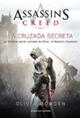 LA CRUZADA SECRETA (SAGA ASSASIN S CREED 3) de BOWDEN, OLIVER 