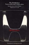 TEORIA TRADICIONAL Y TEORIA CRITICA de HORKHEIMER, MAX 