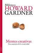 MENTES CREATIVAS: UNA ANATOMIA DE LA CREATIVIDAD de GARDNER, HOWARD 