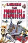 EL GRAN LIBRO DE LAS PREGUNTAS Y RESPUESTAS de GRAHAM, IAN  LANGLEY, ANDREW  STERRY, PAUL 