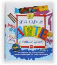 EL GRAN LIBRO DE ARTE Y MANUALIDADES de NICHOLSON, SUE  ROBINS, DERI 