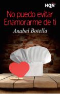 NO PUEDO EVITAR ENAMORARME DE TI de BOTELLA, ANABEL 