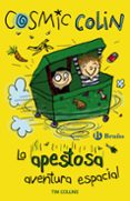 COSMIC COLIN: LA APESTOSA AVENTURA ESPACIAL de COLLINS, TIM 