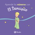 APRENDE LOS NUMEROS CON EL PRINCIPITO de SAINT-EXUPERY, ANTOINE DE 