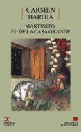 MARTINITO, EL DE LA CASA GRANDE di BAROJA, CARMEN 
