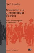 INTRODUCCION A LA ANTROPOLOGIA POLITICA di LEWELLEN, TED C. 