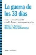 LA GUERRA DE LOS 33 DIAS: ISRAEL CONTRA HEZBOLA EN EL LIBANO Y SI S CONSECUENCIAS de WARSCHAWSKI, MICHAEL  ACHCAR, GILBERT 