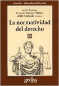 LA NORMATIVIDAD DEL DERECHO de GARZON VALDES, ERNESTO  VUSITALO, JYRKI  AARNIO, AULIS 