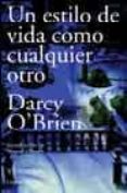 UN ESTILO DE VIDA COMO CUALQUIER OTRO di O`BRIEN, DARCY 