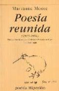 POESIA REUNIDA, 1915-1951 di MOORE, MARIANNE 