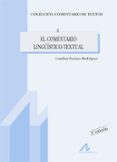 EL COMENTARIO LINGISTICO-TEXTUAL (4 ED.) de FUENTES RODRIGUEZ, CATALINA 