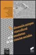 DIMENSION EUROPEA E INTERCULTURAL EN LA ENSEANZA DE LAS CIENCIAS SOCIALES de VALLS, RAFAEL  LOPEZ SERRANO, ALFREDO 