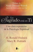 LO SAGRADO ESTA EN TI di RONALD HULNICK, H. RONALD HULNICK, MARY 