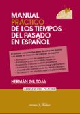 MANUAL PRACTICO DE LOS TIEMPOS DEL PASADO EN ESPAOL di GIL TOJA, HERMAN 