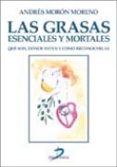 LAS GRASAS: ESENCIALES Y MORTALES di MORON MORENO, ANDRES 