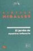 EL JARDIN DE NUESTRA INFANCIA de MIRALLES, ALBERTO 