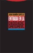 ENTRADA EN LA BARBARIE de CAPELLA, JUAN RAMON 