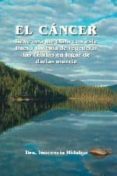 EL CANCER, TIENE UNA LUZ CLARA CON ESTE NUEVO SISTEMA DE REGENERA R. LAS CELULAS EN LUGAR DE DARLES MUERTE de HIDALGO, INOCENCIA 
