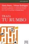 TRAZA TU RUMBO de ROMO, MARTA 