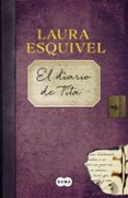 EL DIARIO DE TITA de ESQUIVEL, LAURA 