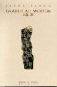 GRADUS AD MORTEM I-II-III de PARDO, JESUS 