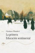 LA PRIMERA EDUCACION SENTIMENTAL de FLAUBERT, GUSTAVE 