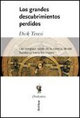 LOS GRANDES DESCUBRIMIENTOS PERDIDOS: LAS ANTIGUAS RAICES DE LA C IENCIA DESDE BABILONIA HASTA LOS MAYAS de TERESI, DICK 