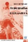LECCIONES DE TOPOGRAFIA Y REPLANTEOS di GONZALEZ CABEZAS, ANTONIO 