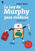 LA LEY DE MURPHY PARA MEDICOS de BLOCH, ARTHUR 