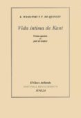VIDA INTIMA DE KANT di WASIANSKI, E.  QUINCEY, THOMAS DE 