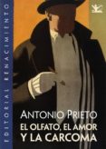 EL OLFATO,EL AMOR Y LA CARCOMA de PRIETO, ANTONIO 