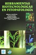 HERRAMIENTAS BIOTECNOLOGICAS EN FITOPATOLOGIA de PALLAS, VICENTE 