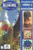 CREACIONES EN VIDRIO Y PORCELANA di VV.AA. 
