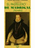 EL PASTELERO DE MADRIGAL (ED. FACSIMIL) di FERNANDEZ Y GONZALEZ, MANUEL 